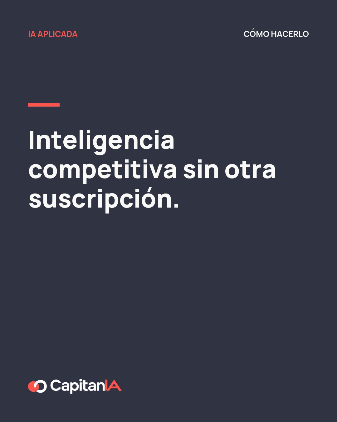 Inteligencia competitiva sin otra suscripción.